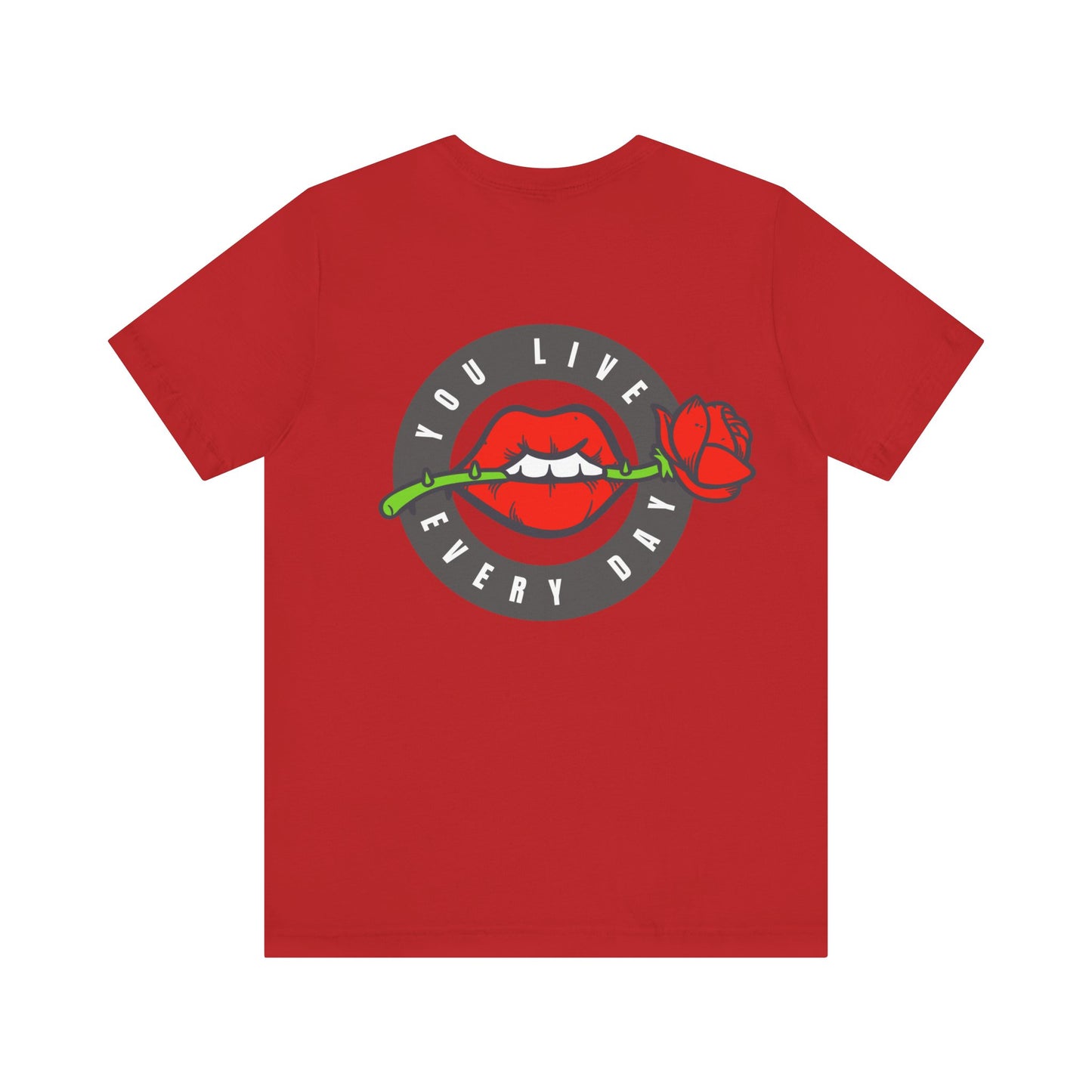 Men's Tee You Live Every Day (Back Print)