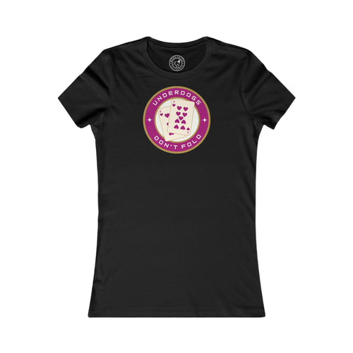 Women's Tee Underdogs Don't Fold