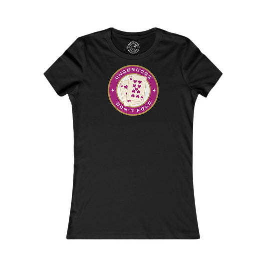 Women's Tee Underdogs Don't Fold
