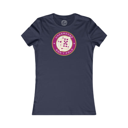 Women's Tee Underdogs Don't Fold
