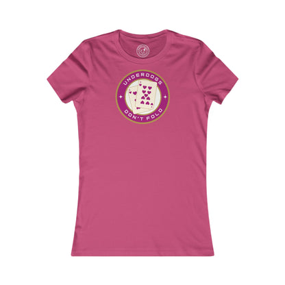 Women's Tee Underdogs Don't Fold