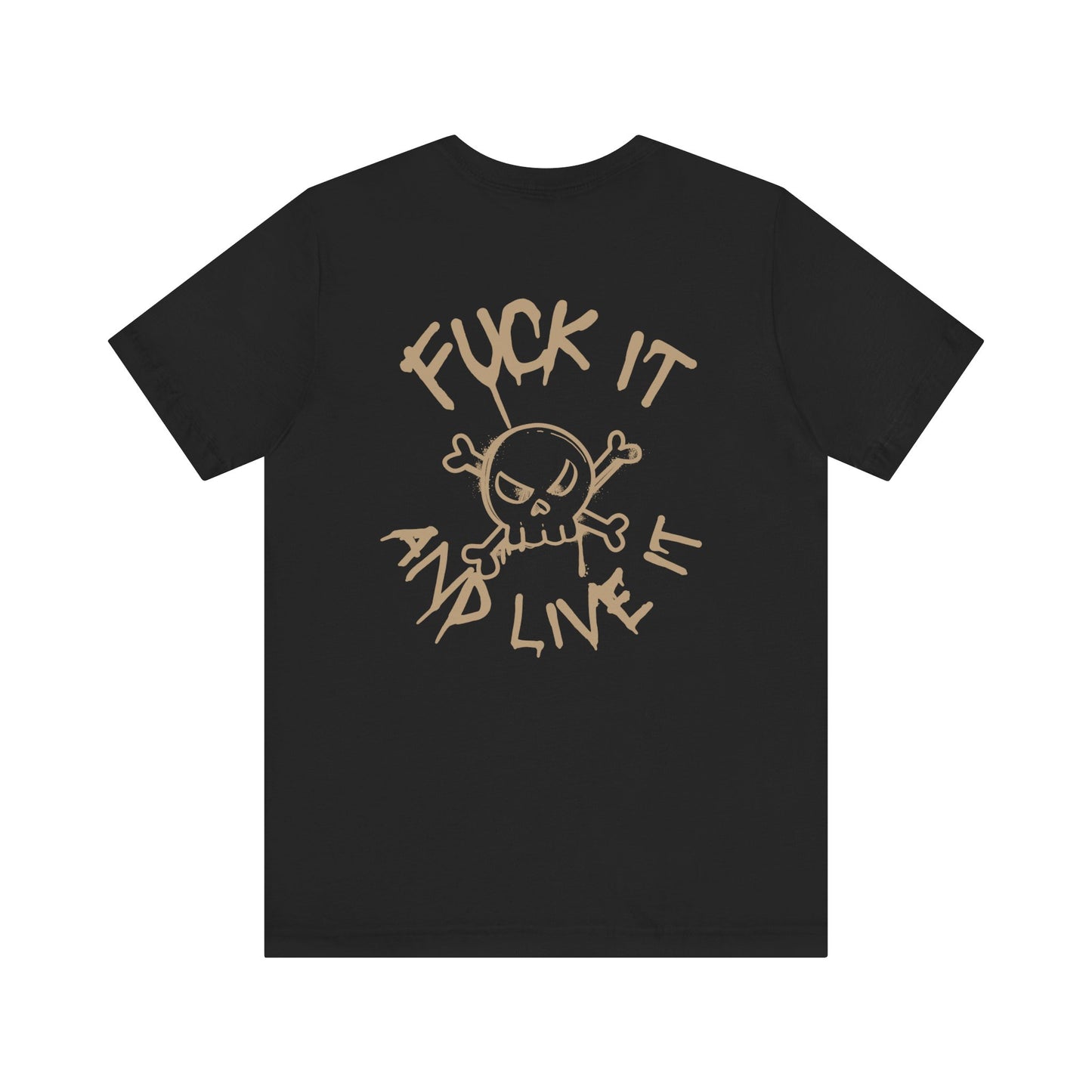 Men's Tee Fuck It And Live It (Back Print)