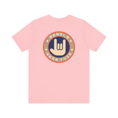 Men's Tee Rebels Wear This (Back Print)