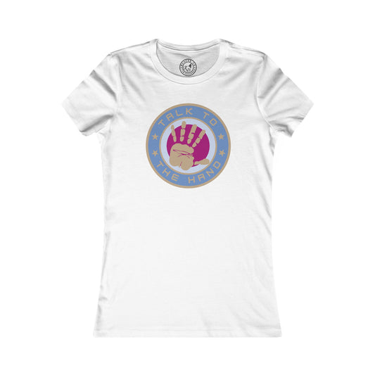 Women's Tee Talk To The Hand
