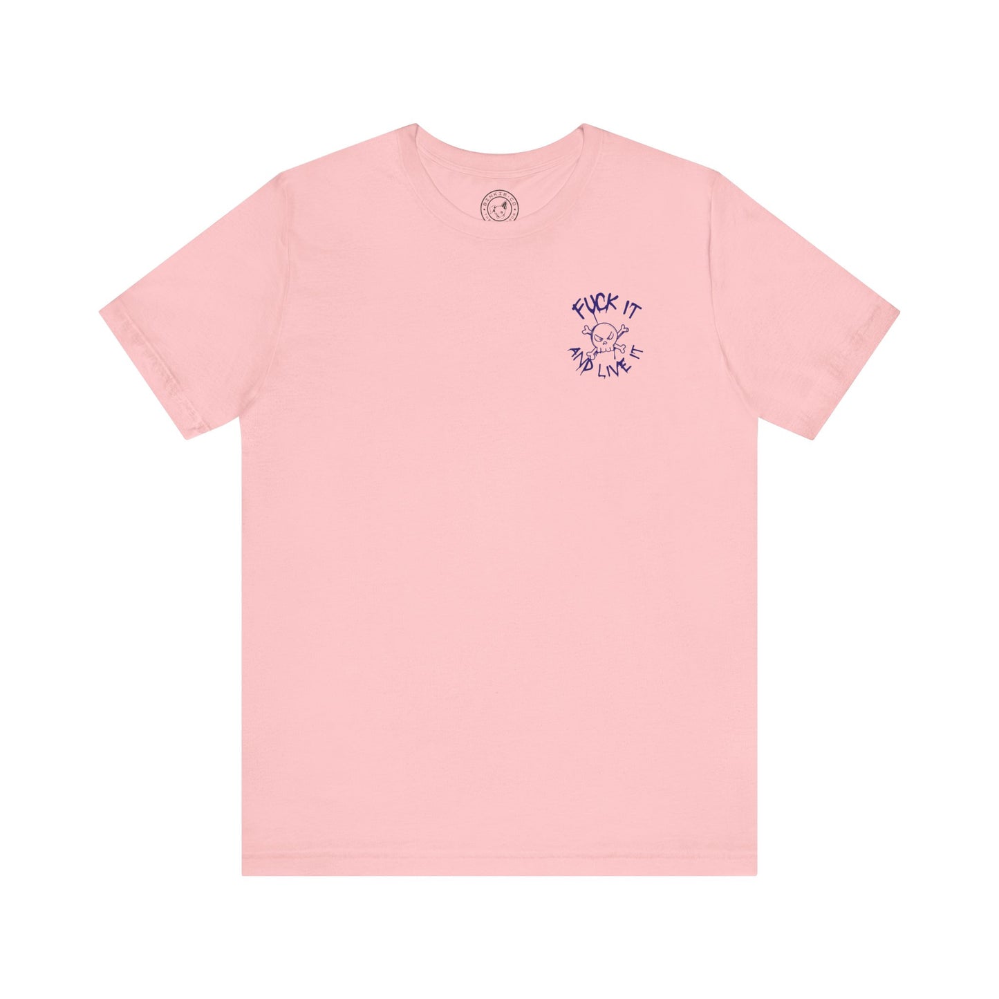 Men's Tee Fuck It And Live It (Back Print)