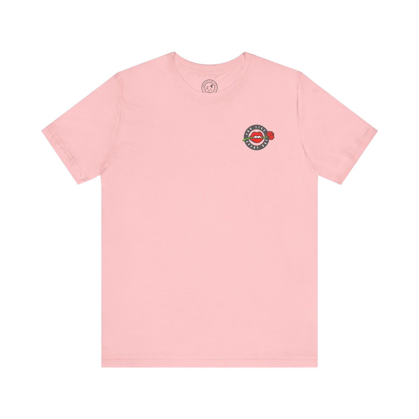 Men's Tee You Live Every Day (Back Print)