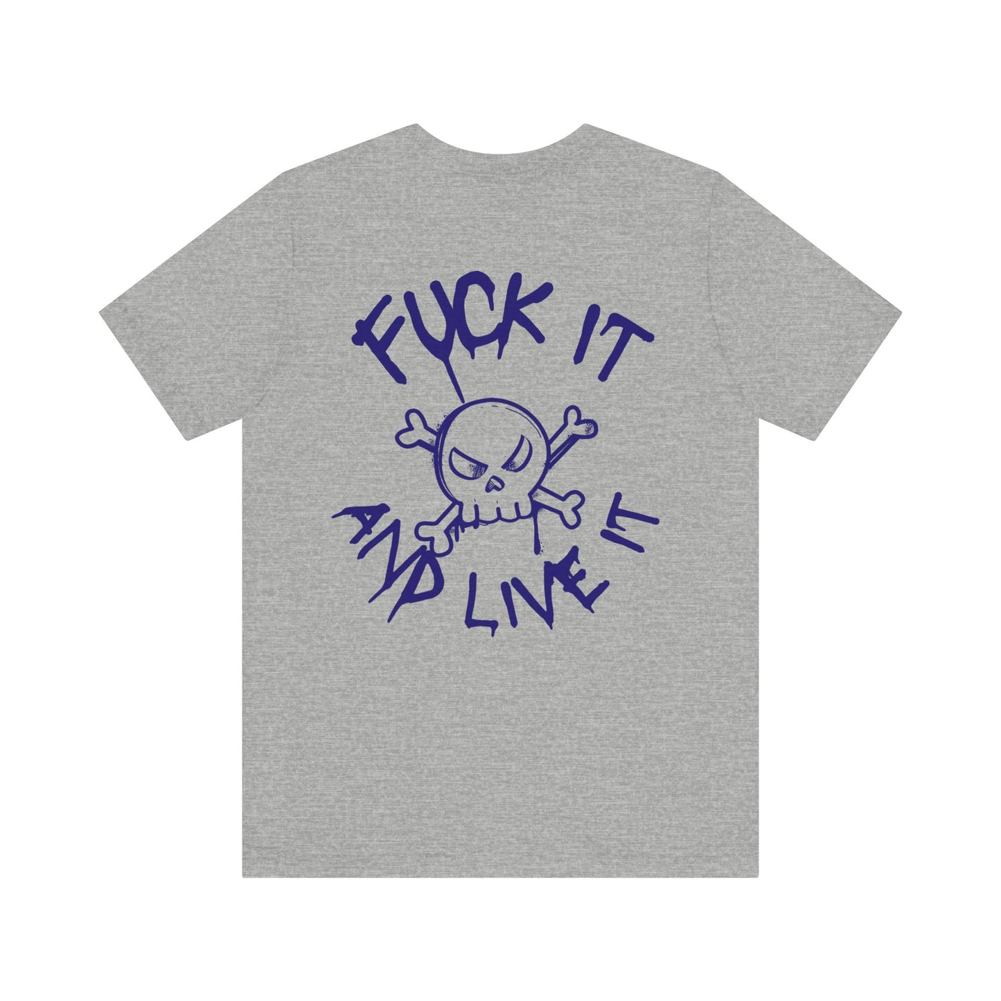 Men's Tee Fuck It And Live It (Back Print)