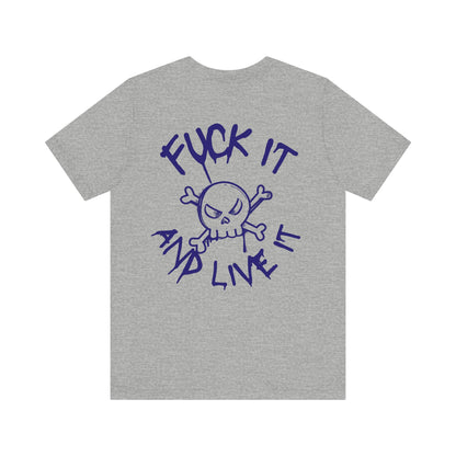 Men's Tee Fuck It And Live It (Back Print)