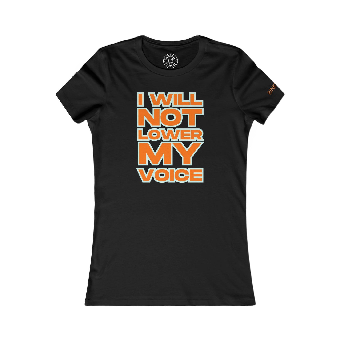 Women's Tee I Will Not Lower My Voice