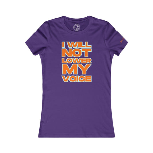 Women's Tee I Will Not Lower My Voice