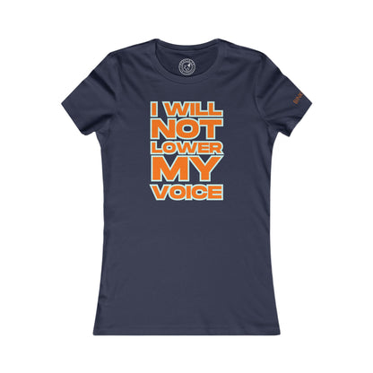 Women's Tee I Will Not Lower My Voice