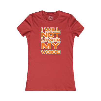 Women's Tee I Will Not Lower My Voice