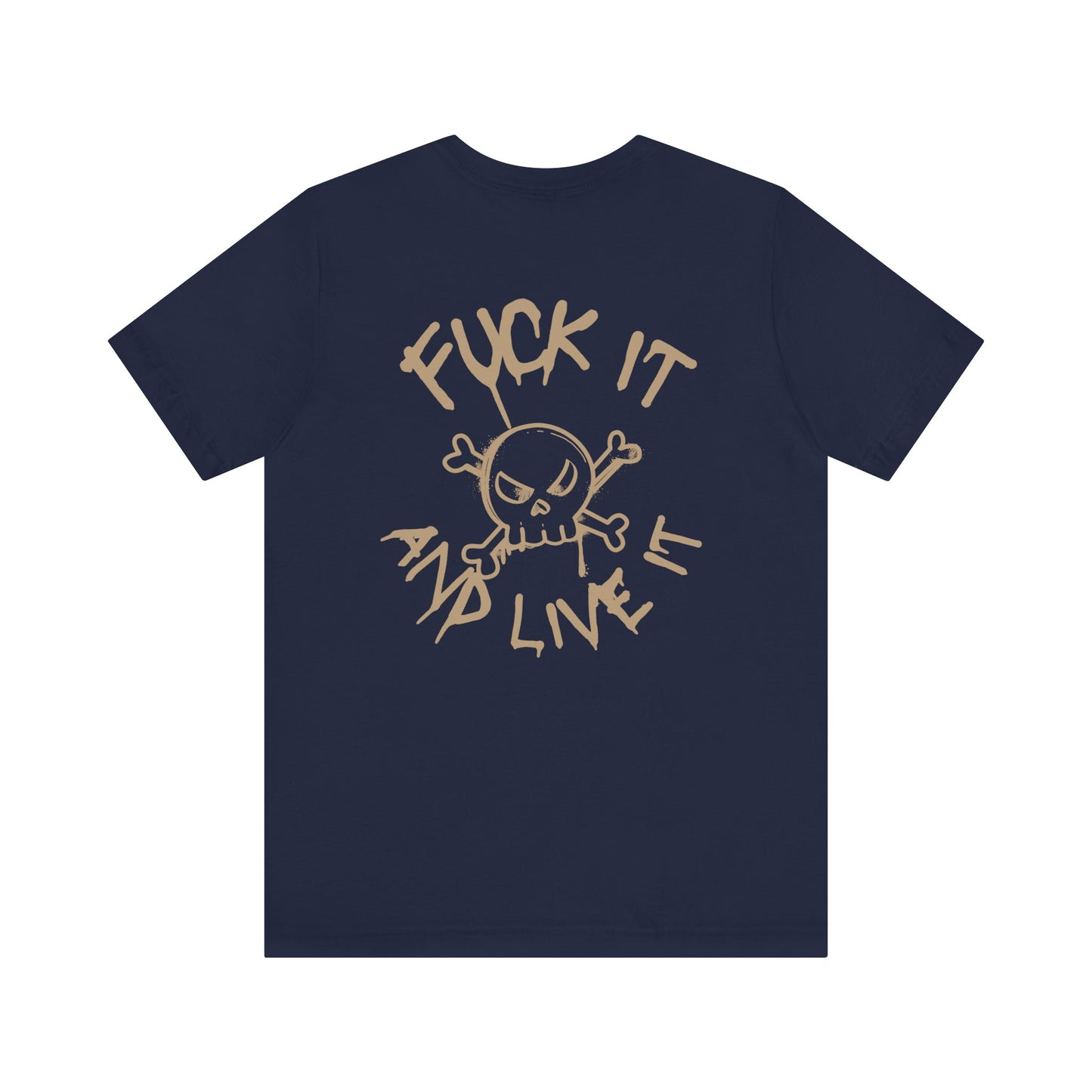Men's Tee Fuck It And Live It (Back Print)