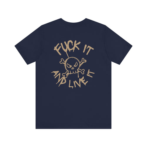 Men's Tee Fuck It And Live It (Back Print)