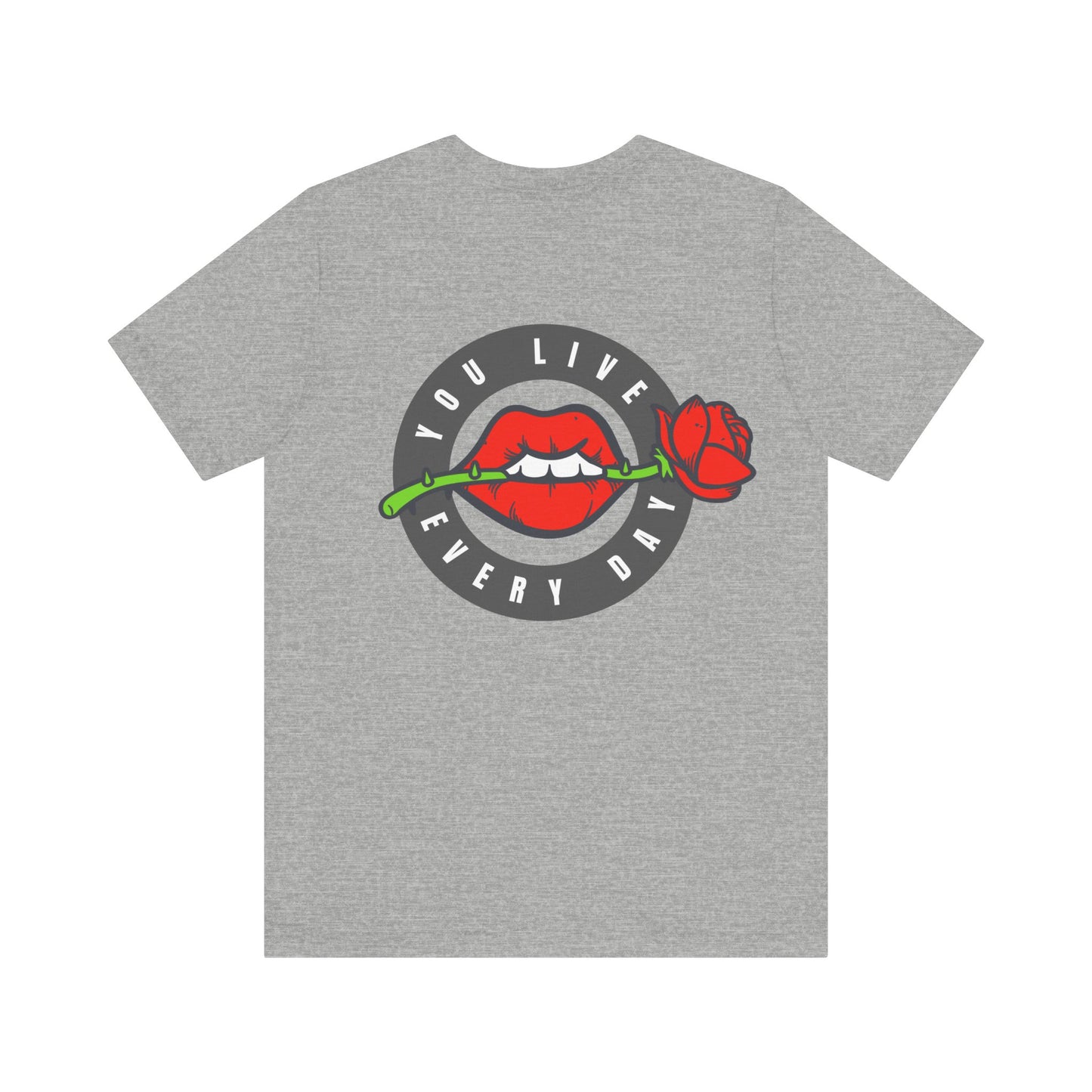 Men's Tee You Live Every Day (Back Print)
