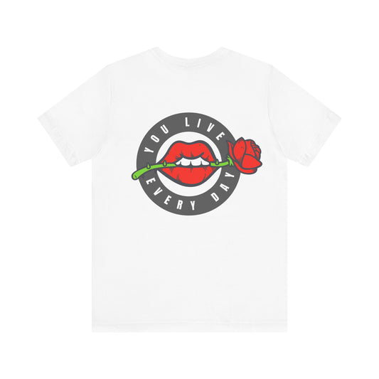 Men's Tee You Live Every Day (Back Print)