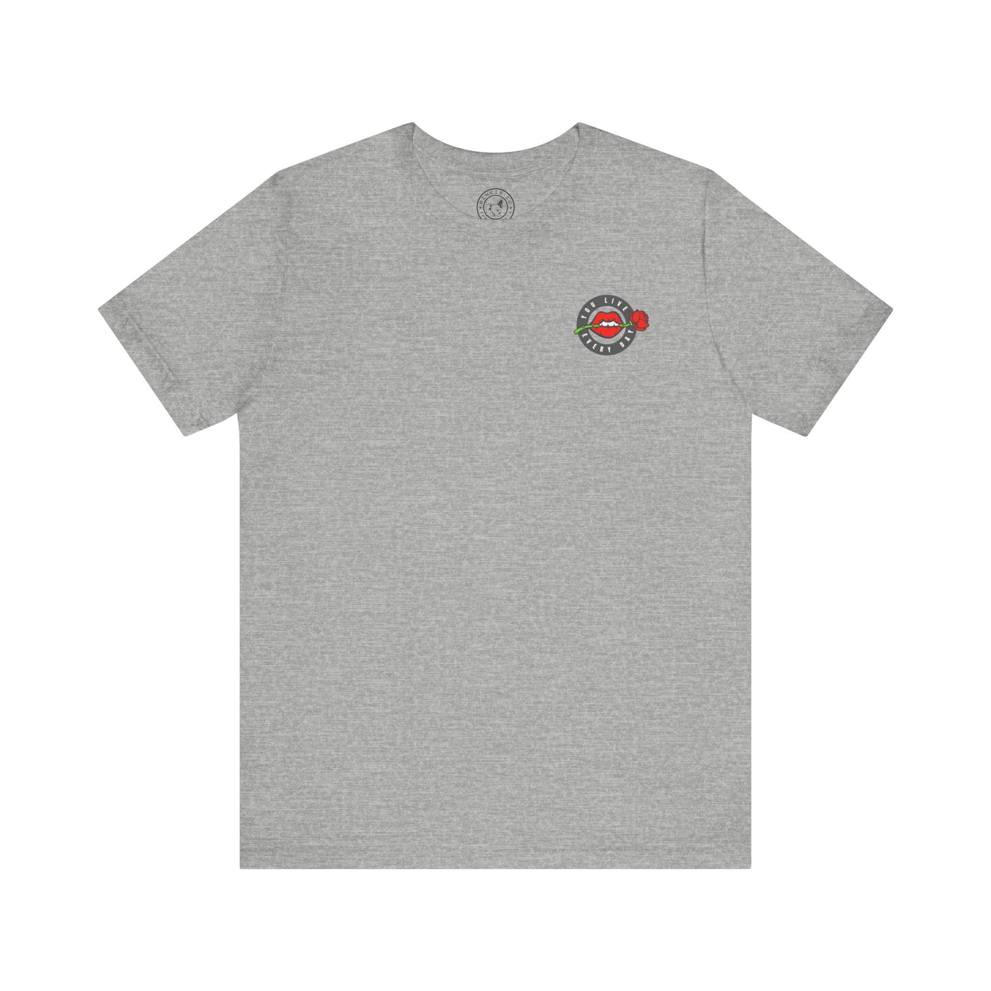Men's Tee You Live Every Day (Back Print)