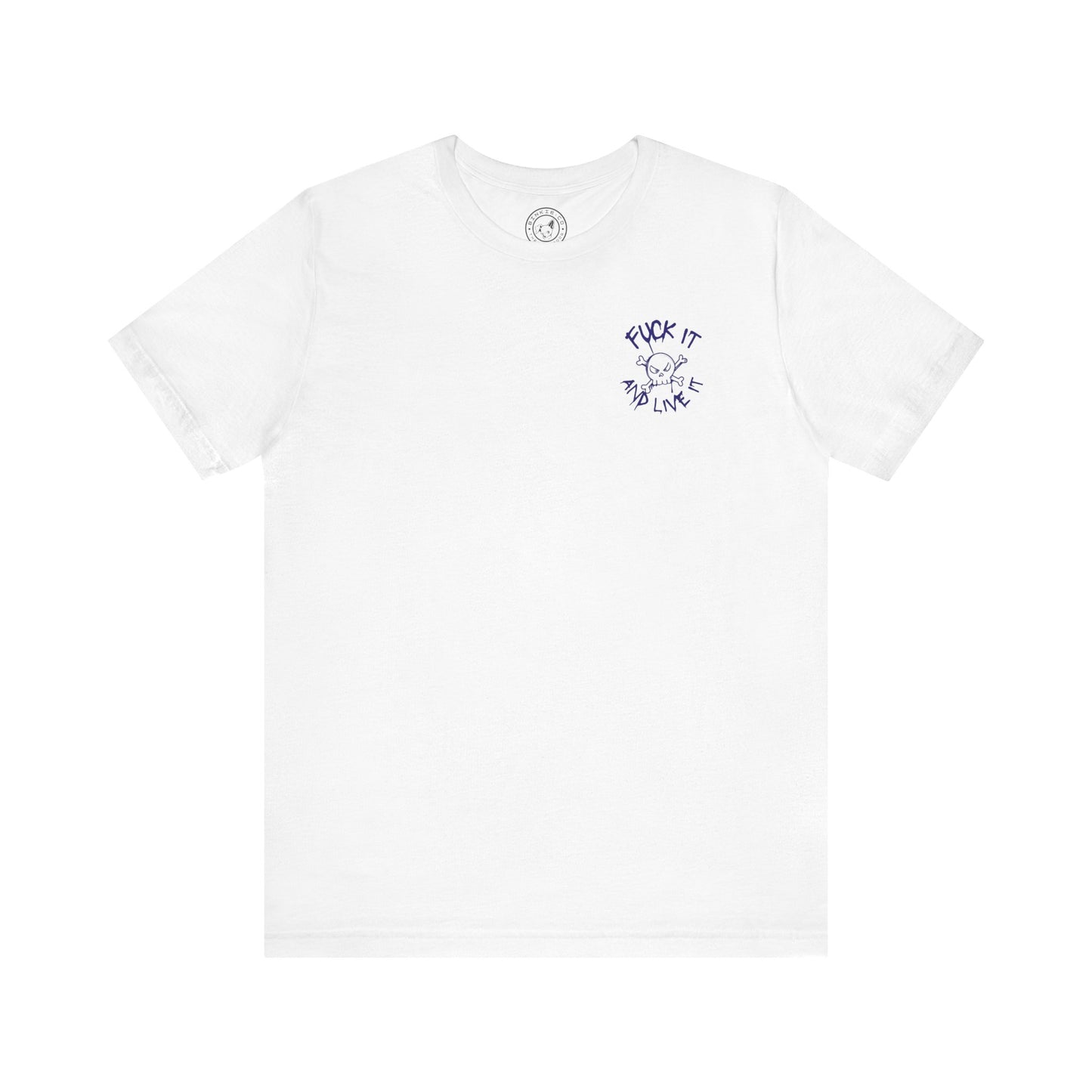 Men's Tee Fuck It And Live It (Back Print)