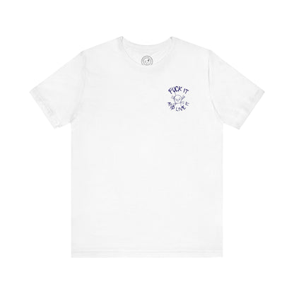 Men's Tee Fuck It And Live It (Back Print)