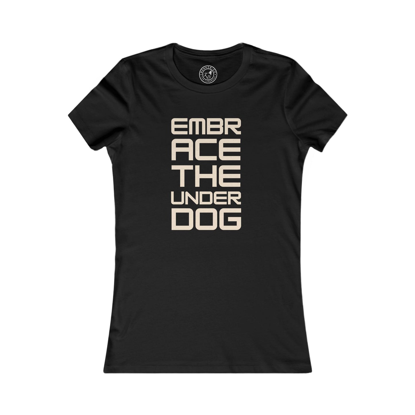 Women's Tee Embrace The Underdog