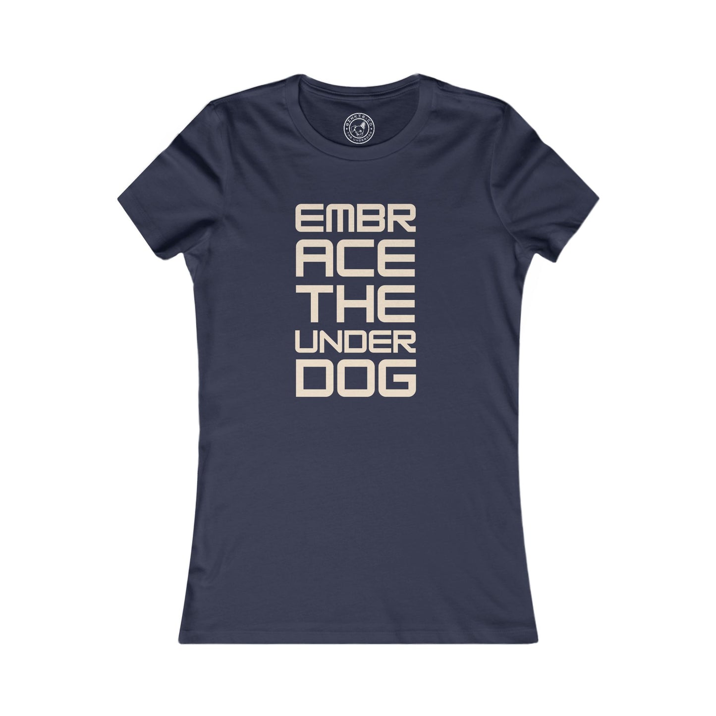 Women's Tee Embrace The Underdog