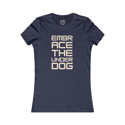 Women's Tee Embrace The Underdog