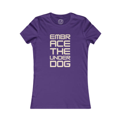 Women's Tee Embrace The Underdog