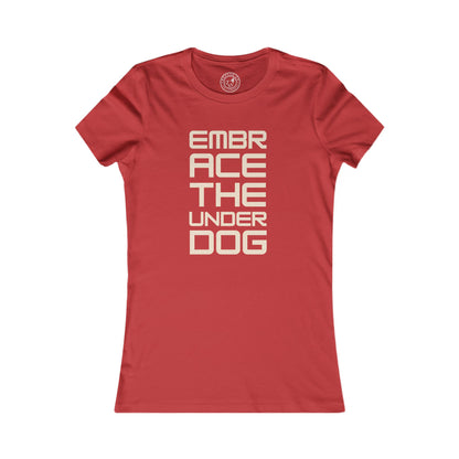 Women's Tee Embrace The Underdog