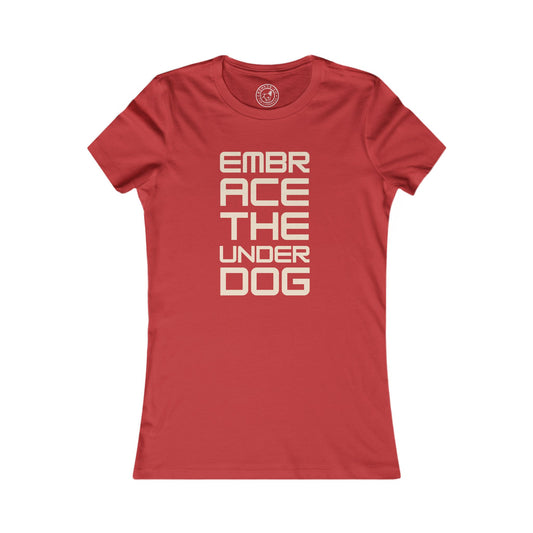 Women's Tee Embrace The Underdog