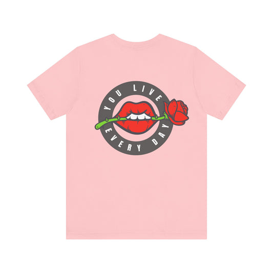 Men's Tee You Live Every Day (Back Print)