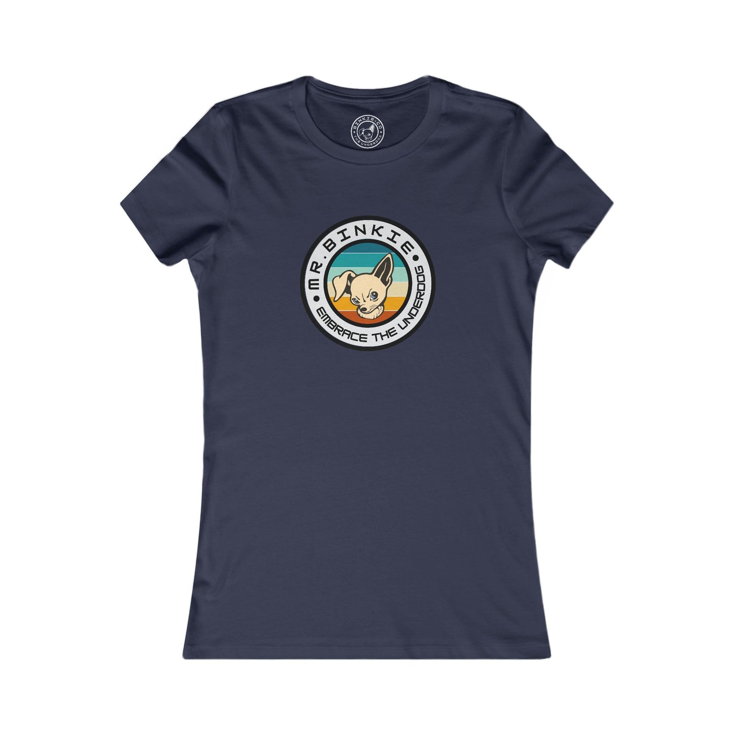 Women's Tee Mr. Binkie Embrace The Underdog