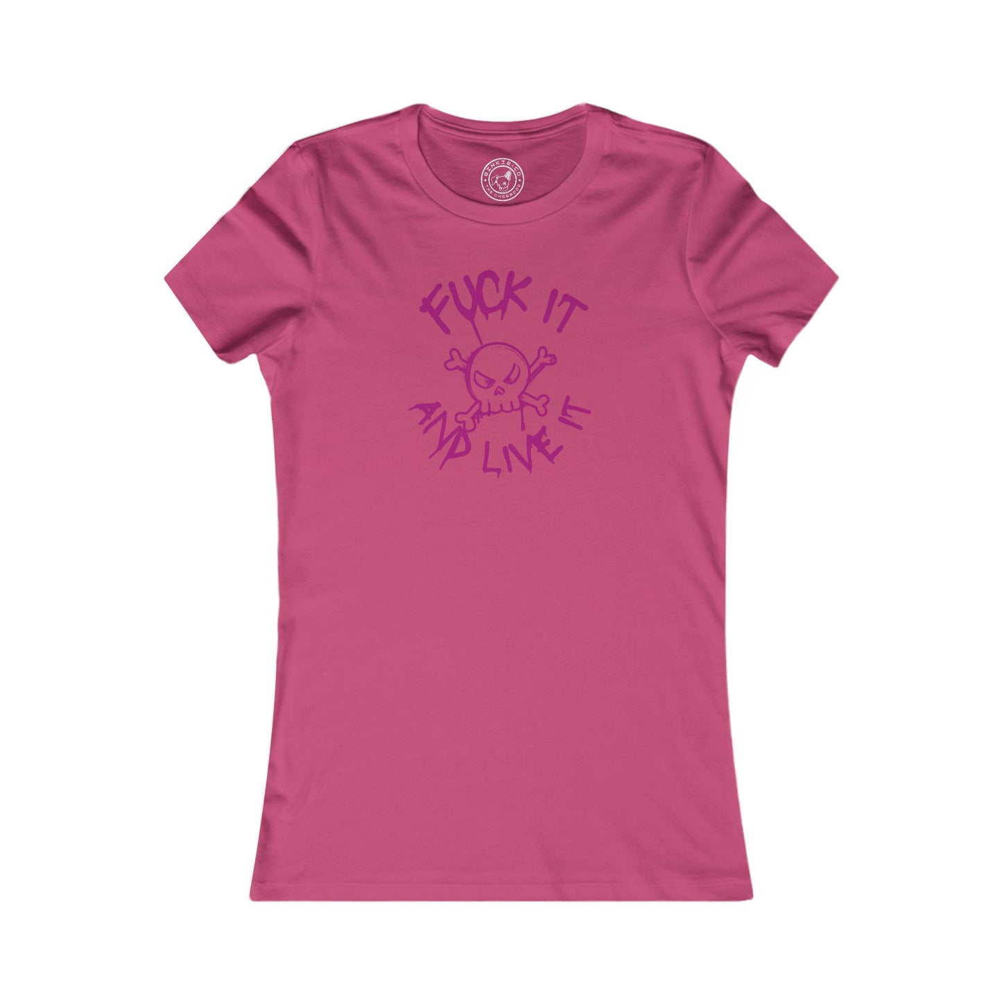 Women's Tee Fuck It And Live It