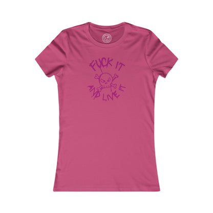 Women's Tee Fuck It And Live It