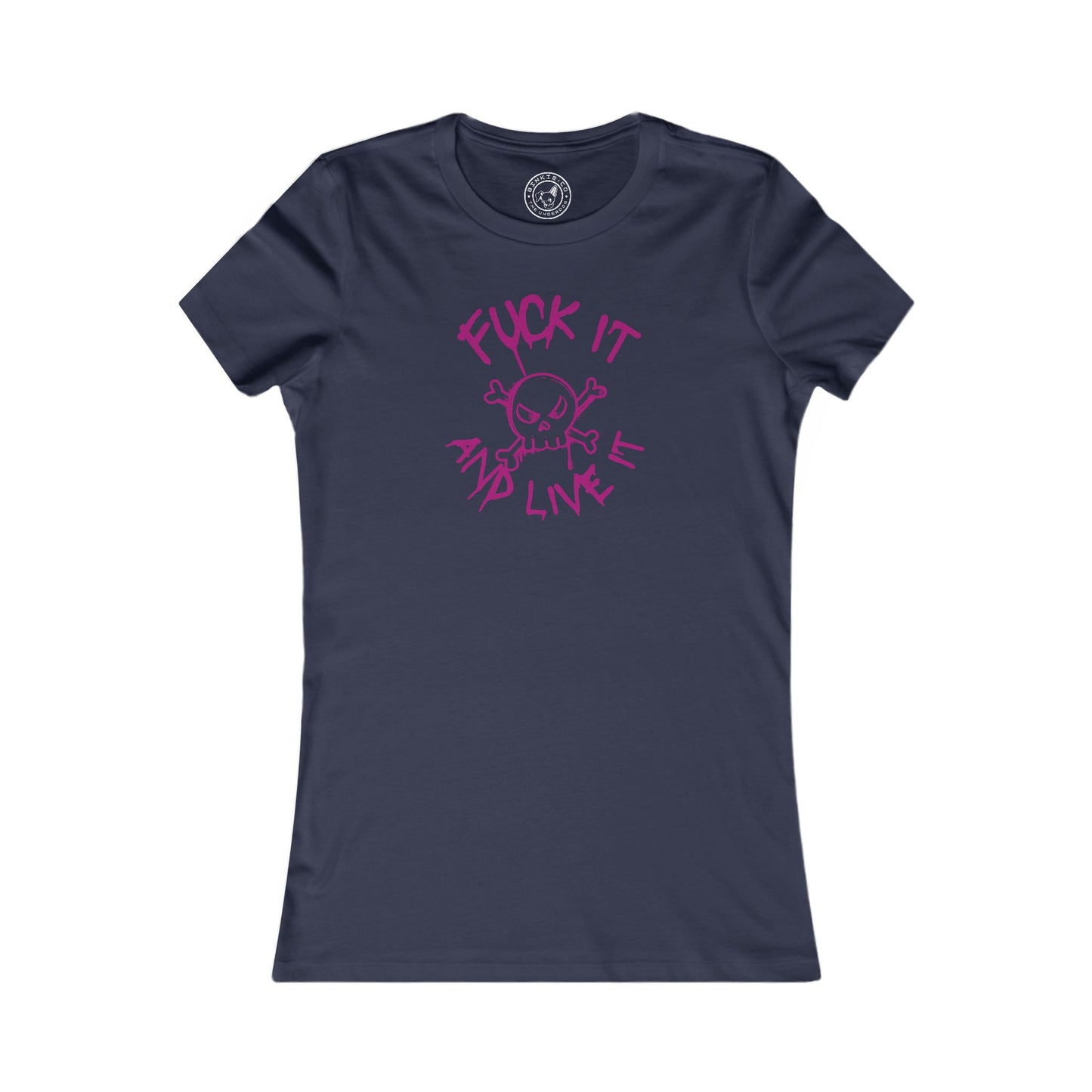 Women's Tee Fuck It And Live It