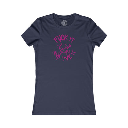 Women's Tee Fuck It And Live It