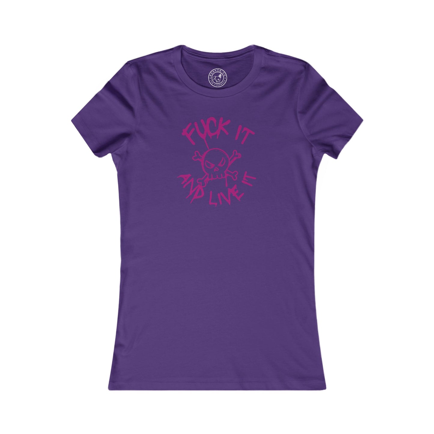 Women's Tee Fuck It And Live It