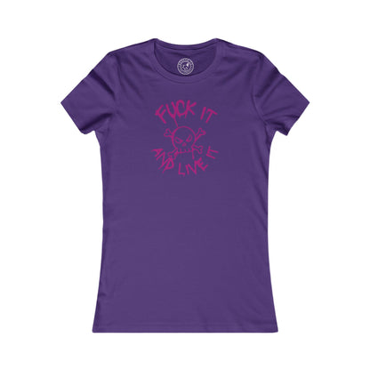 Women's Tee Fuck It And Live It