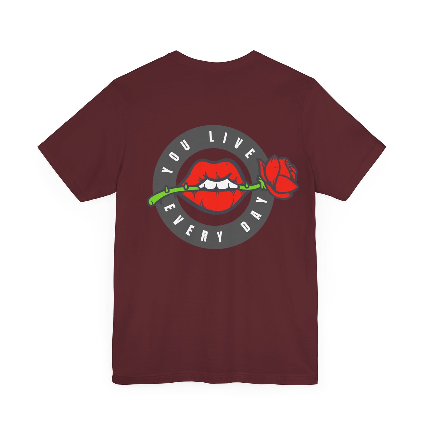 Men's Tee You Live Every Day (Back Print)