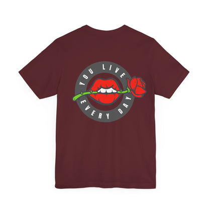 Men's Tee You Live Every Day (Back Print)