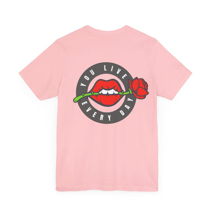Men's Tee You Live Every Day (Back Print)