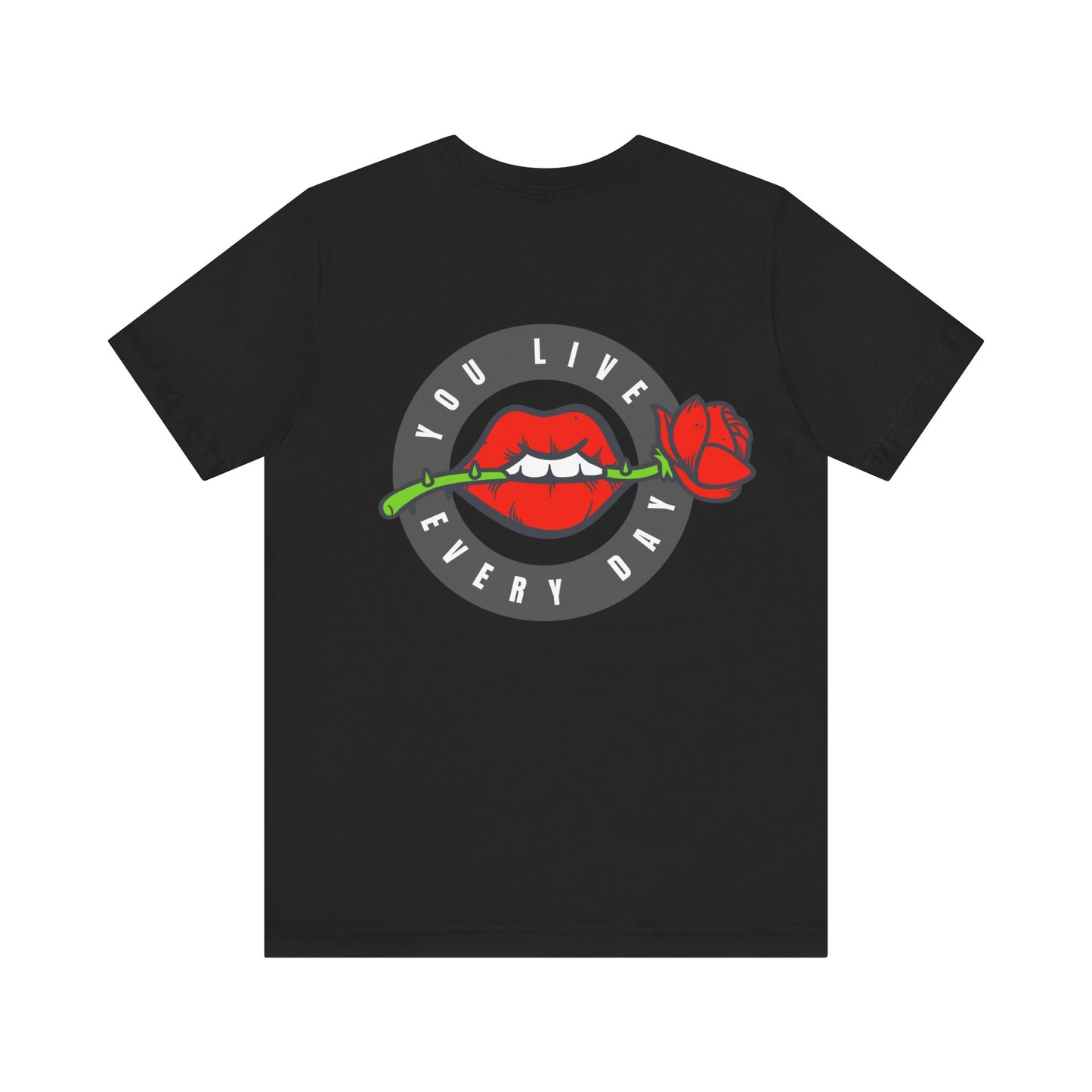 Men's Tee You Live Every Day (Back Print)