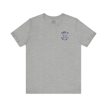 Men's Tee Fuck It And Live It (Back Print)