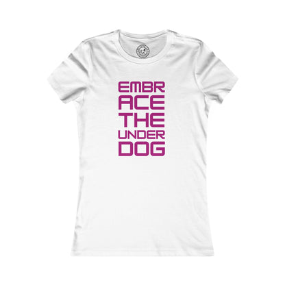 Women's Tee Embrace The Underdog