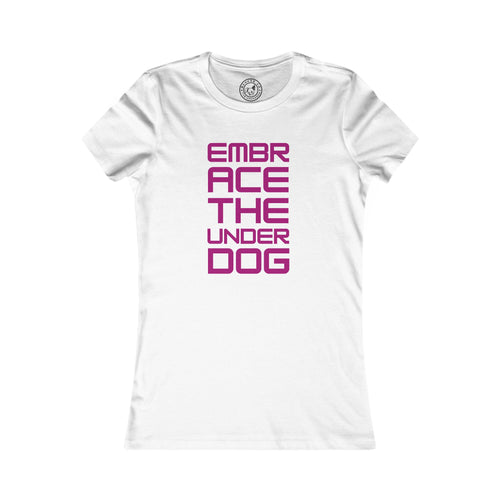 Women's Tee Embrace The Underdog