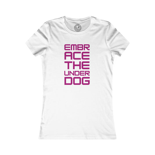 Women's Tee Embrace The Underdog