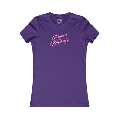 Women's Tee Embrace The Underdog