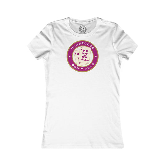 Women's Tee Underdogs Don't Fold