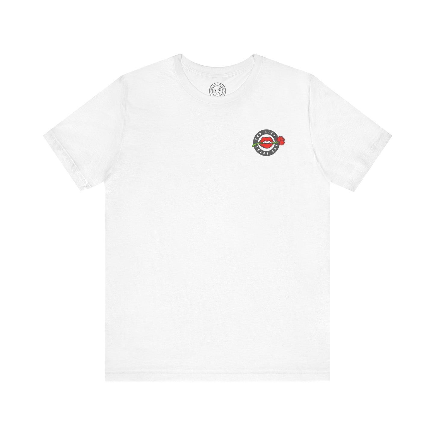 Men's Tee You Live Every Day (Back Print)