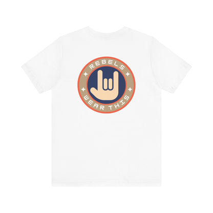 Men's Tee Rebels Wear This (Back Print)