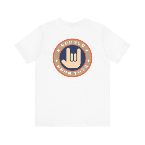 Men's Tee Rebels Wear This (Back Print)